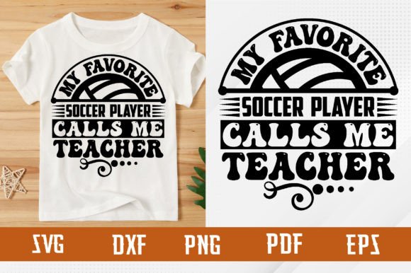 Favorite Soccer Player Calls Me Teacher: T-Shirt Design Review