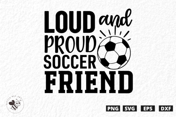 Loud and Proud Soccer Friend SVG: A Hands-On Review