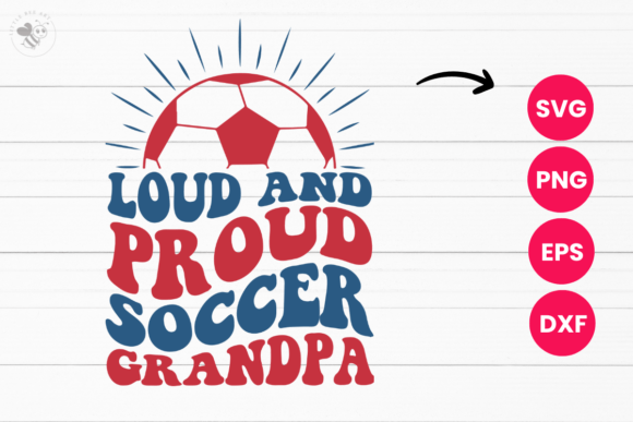 Loud & Proud Soccer Grandpa: Graphics & T-Shirt Designs