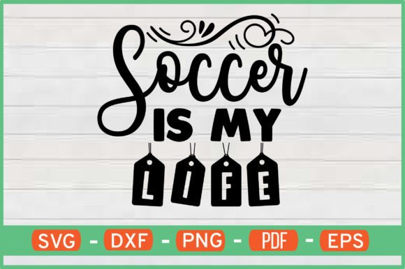 Soccer is My Life T-Shirt Designs Free