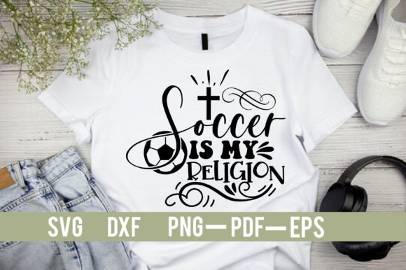 Soccer is My Religion SVG Design Graphics