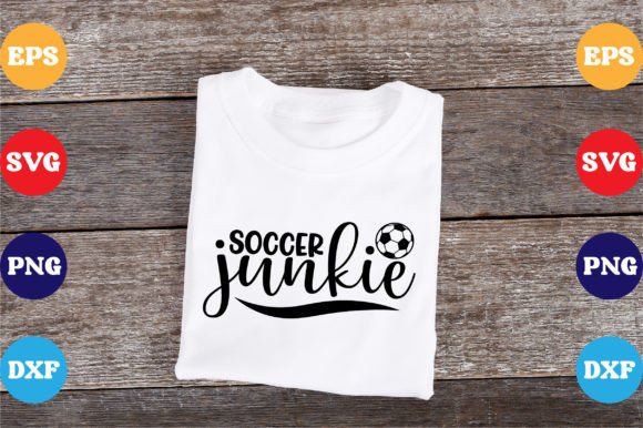 Soccer Junkie SVG: Graphics for T-Shirt Designs
